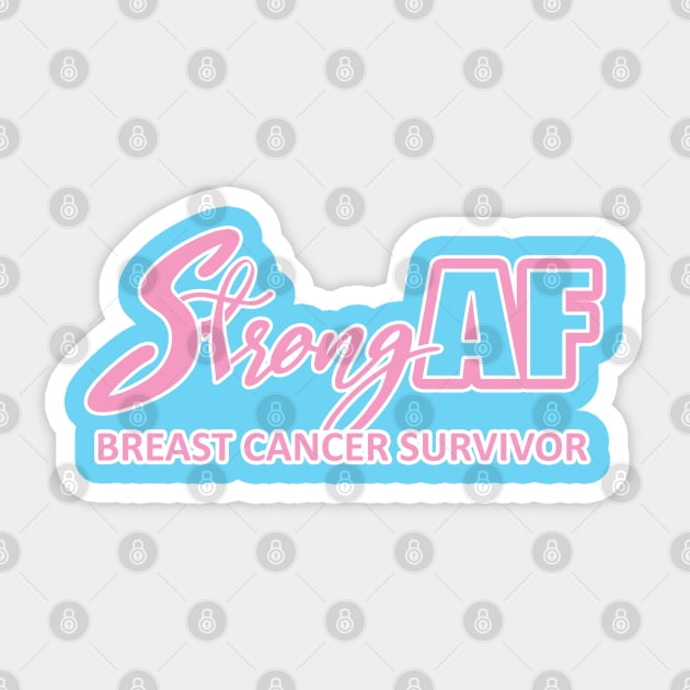 Strong AF Breast Cancer Survivor Sticker by CuteCoCustom